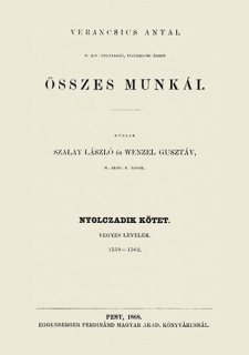 Verancsics Antal összes munkái VIII. - Vegyes levelek, 1559-1562