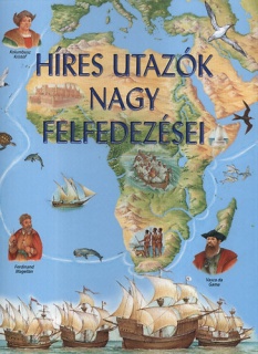 Híres utazók nagy felfedezései