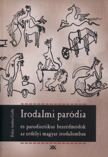 Irodalmi paródia és parodisztikus beszédmódok az erdélyi magyar irodalomban