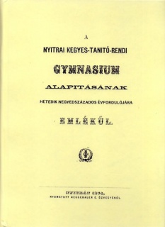 A nyitrai kegyes-tanitó-rendi gymnasium alapításának negyedszázados évfordulójára emlékül