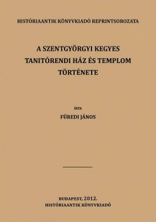 A szentgyörgyi kegyes tanitórendi ház és templom története