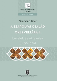 A Szapolyai család oklevéltára I. - Levelek és oklevelek (1458-1526)