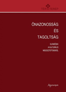 Önazonosság és tagoltság - Elemzések a kulturális megosztottságról