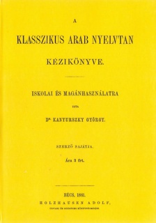 A klasszikus arab nyelvtan kézikönyve iskolai és magánhasználatra