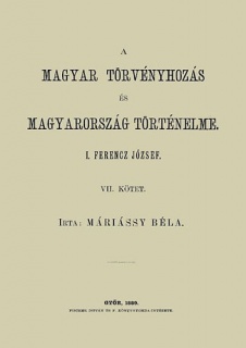 A magyar törvényhozás és magyarország történeleme - VII. kötet