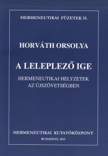 A leleplező Ige - Hermeneutikai helyzetek az Újszövetségben