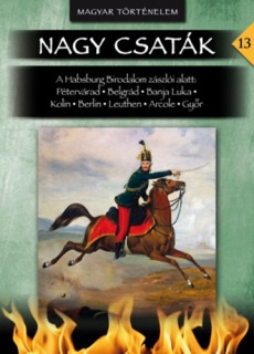 Nagy csaták 13. - A Habsburg Birodalom zászlói alatt