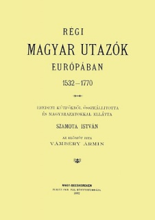 Régi magyar utazók Európában. 1532-1770