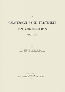 A cziszterczi rend története Magyarországban, 1142-1896