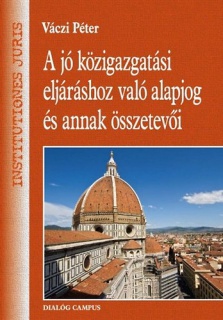 A jó közigazgatási eljáráshoz való alapjog és annak összetevői