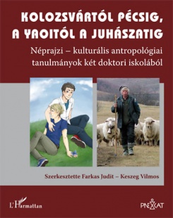 Kolozsvártól Pécsig, a yaoitól a juhászatig - Néprajzi-kulturális antropológiai tanulmányok két doktori iskolából