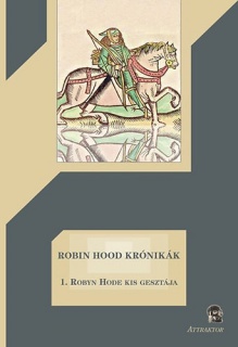 Robin Hood krónikák 1. - Robyn Hode kis gesztája