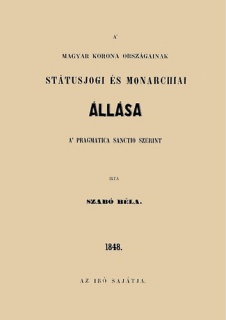 A magyar korona országainak statusjogi és monarchiai állása a pragmatica sanctio szerint