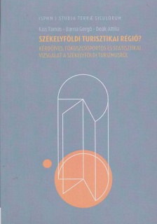 Székelyföldi turisztikai régió? - Kérdőíves, fókuszcsoportos és statisztikai vizsgálat a székelyföldi turizmusról