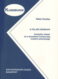 A teljes zenekar - Schöpflin Aladár és a társadalmi modernség irodalmi jelentősége