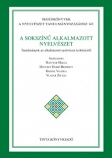 A sokszínű alkalmazott nyelvészet - Tanulmányok az alkalmazott nyelvészet területeiről