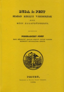 Buda és Pest szabad királyi városoknak volt régi állapotjokról