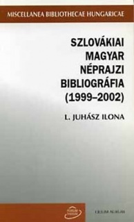 Szlovákiai magyar néprajzi bibliográfia (1999-2002)