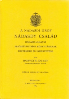 A nádasdi gróf Nádasdy család nádasd-ladányi elsőszülöttségi könyvtárának története és ismertetése