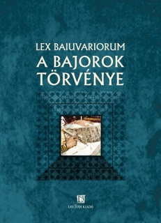 Lex Baiuvariorum  - A bajorok törvénye