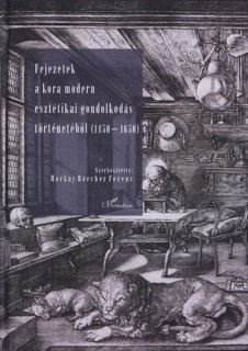 Fejezetek a  kora modern esztétikai gondolkodás történetéből (1450-1650)