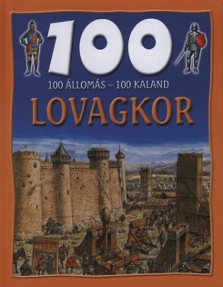 100 állomás - 100 kaland - Lovagkor