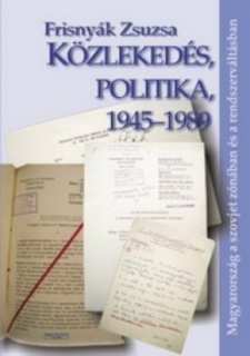 Közlekedés, politika, 1945-1989