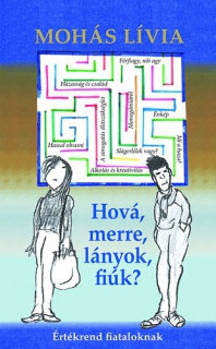 Hová, merre, lányok, fiúk? - Értékrend fiataloknak