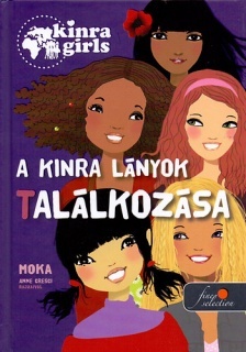 Kinra Girls 1. A Kinra lányok találkozása