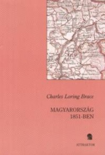 Magyarország 1851-ben - Személyes beszámolóval az osztrák rendőrségről