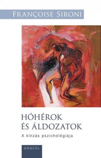 Hóhérok és áldozatok - A kínzás pszichológiája