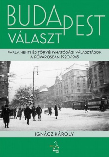 Budapest választ - Parlamenti és törvényhatósági választások a fővárosban, 1920-1945