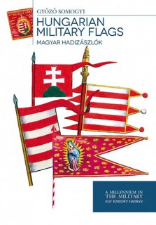 Magyar hadizászlók - Hungarian Military Flags