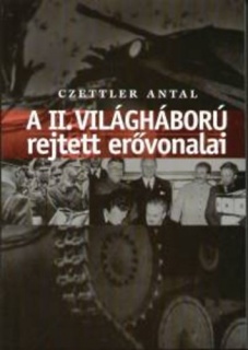 A II. világháború rejtett erővonalai