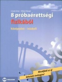 8 próbaérettségi fizikából - Középszint