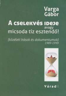 A cselekvés ideje avagy micsoda tíz esztendő!