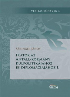 Iratok az Antall-kormány külpolitikájához és diplomáciájához I.