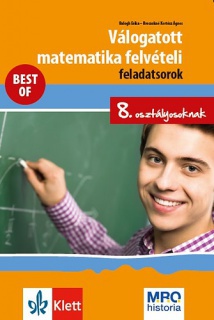 Válogatott matematika felvételi feladatsorok 8. osztályosoknak