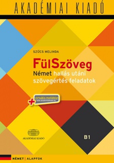 FülSzöveg  - Német hallás utáni szövegértés feladatok - Alapfok (B1) + virtuális melléklet