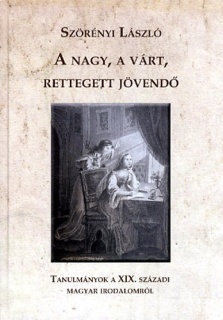 A nagy, a várt, rettegett jövendő