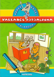 Vakkancs fotóalbuma - Kerek erdei kalandok