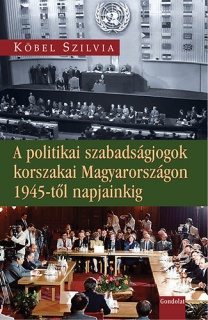 A politikai szabadságjogok korszakai Magyarországon 1945-től napjainkig