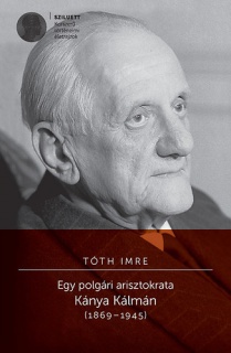 Egy polgári arisztokrata Kánya Kálmán (1869-1945)