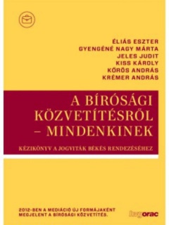 A bírósági közvetítésről - mindenkinek