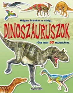 Milyen érdekes a világ... Dinoszauruszok