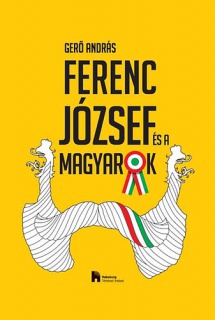 Ferenc József és a magyarok