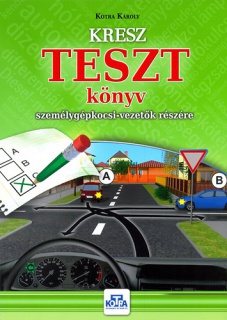 KRESZ TESZT könyv személygépkocsi-vezetők részére