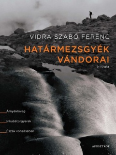 Határmezsgyék vándorai - Trilógia