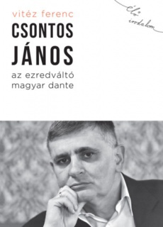 Csontos János, az ezredváltó magyar Dante