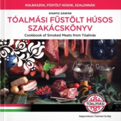 Tóalmási füstölt húsos szakácskönyv / Cookbook of Smoked Meats  from Tóalmás